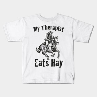 Horse Riding Horse Lover Horse Girl My Therapist Eats Hay Kids T-Shirt